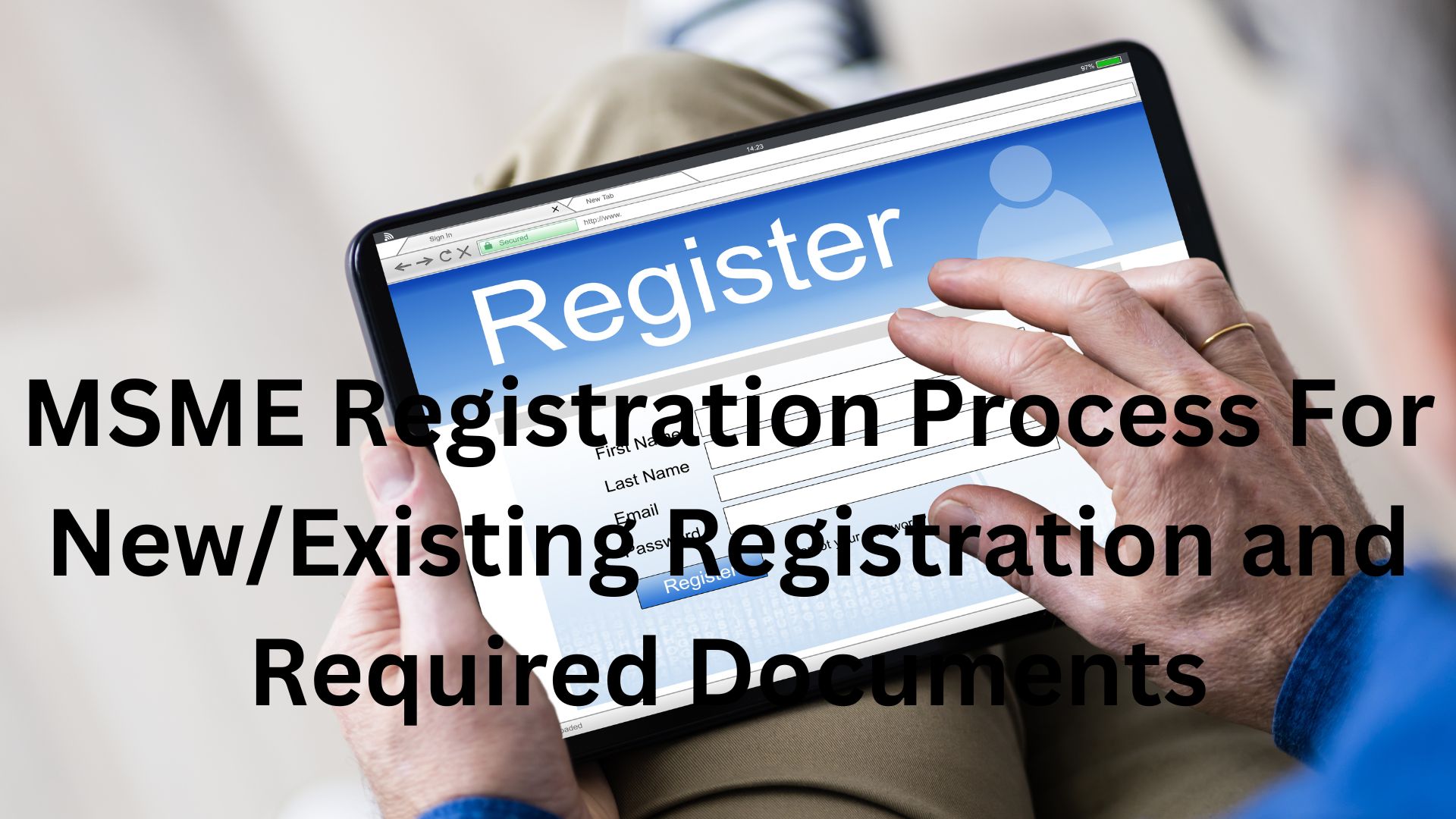 MSME Registration Process For New/Existing Registration and Required Documents